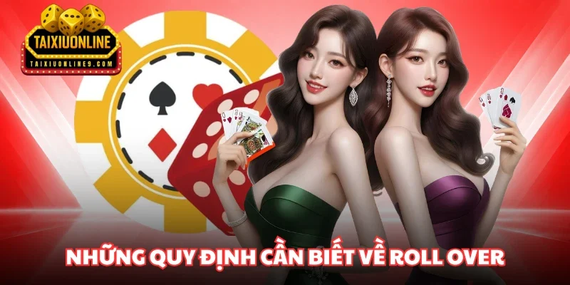 Những quy định cần biết về Roll Over